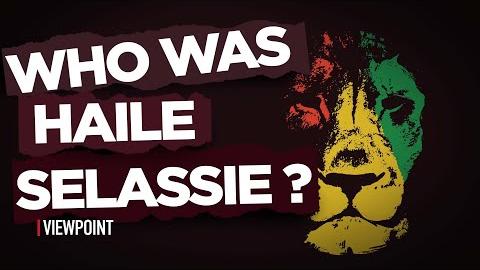 Who Was Haile Selassie?