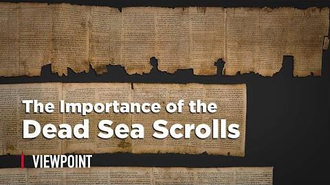 The Importance of the Dead Sea Scrolls