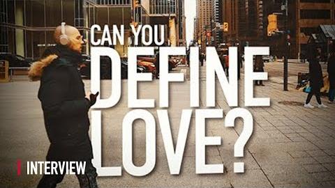 Street Interviews - Public Opinion in Toronto: Can You Define Love?