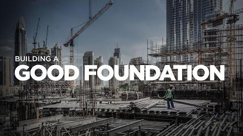 Building a Good Foundation