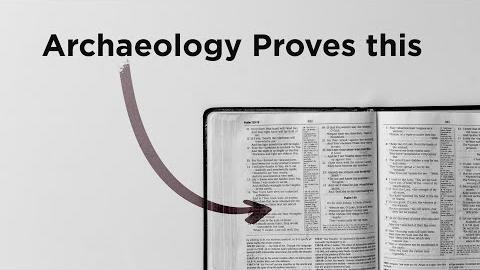 Archaeology Always Proves the Bible