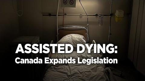 Assisted Dying: Canada Expands Legislation