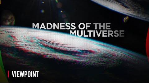 Madness of the Multiverse: A Theory That Only Lives in Comic Books