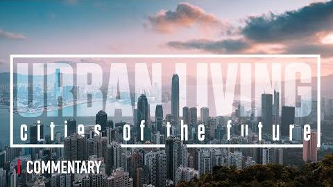 Urban Living: Cities of the Future