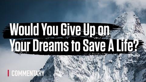 Would You Give Up On Your Dreams To Save A Life?