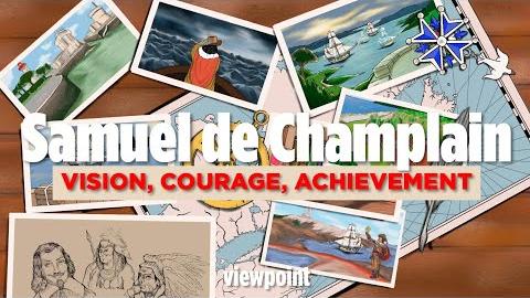 Samuel de Champlain: Vision, Courage and Achievement