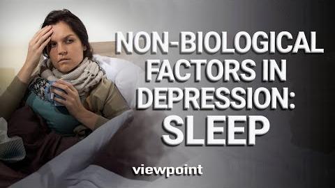 Non-Biological Factors in Depression: Sleep